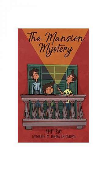 The Mansion Mystery: A Detective Story about ... (Whoops - Almost Gave It Away! Let's Just Say It's a Children's Mystery for Preteen Boys a