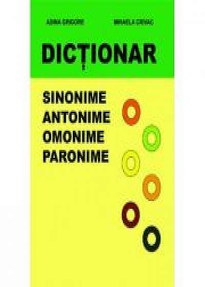 Dictionar - Sinonime, Antonime, Omonime, Paronime (Mihaela Crivac)