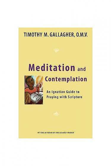 Coperta cărții Meditation and Contemplation: An Ignatian Guide to Prayer with Scripture