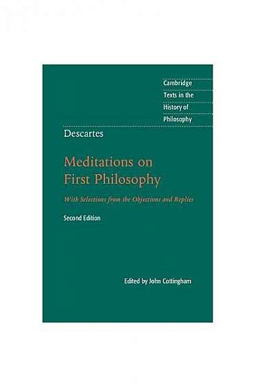 Descartes: Meditations on First Philosophy: With Selections from the Objections and Replies