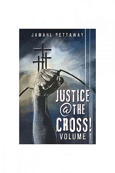 Coperta cărții Justice @ the Cross!