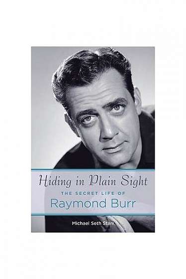 Hiding in Plain Sight: The Secret Life of Raymond Burr