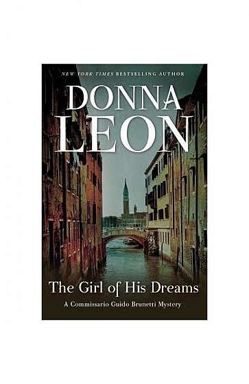 The Girl of His Dreams: A Commissario Guido Brunetti Mystery