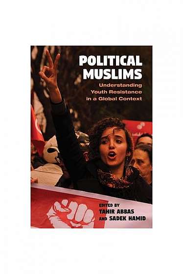 Political Muslims: Understanding Youth Resistance in a Global Context