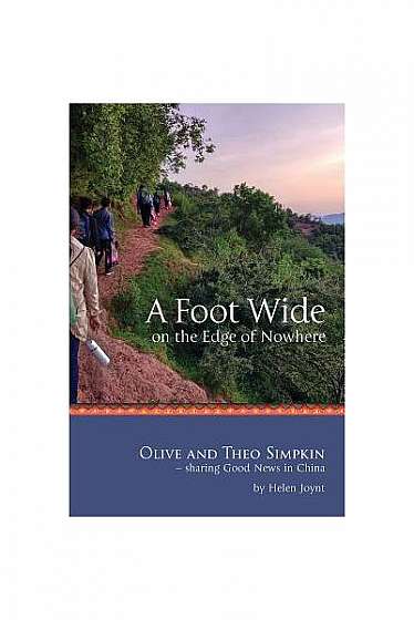 A Foot Wide on the Edge of Nowhere: Olive and Theo Simpkin - Sharing Good News in China