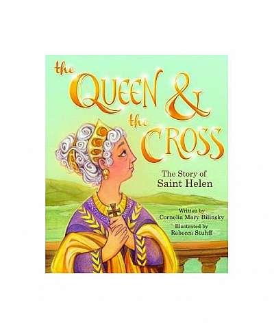The Queen & the Cross: The Story of Saint Helen