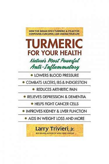 Turmeric for Your Health: One of Nature's Most Powerful Anti-Inflammatory