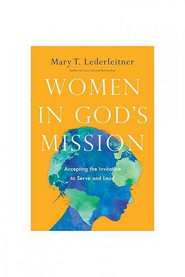 Coperta cărții Women in God's Mission: Accepting the Invitation to Serve and Lead