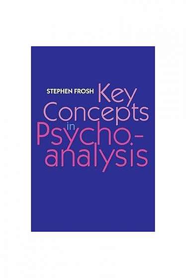 Key Concepts in Psychoanalysis