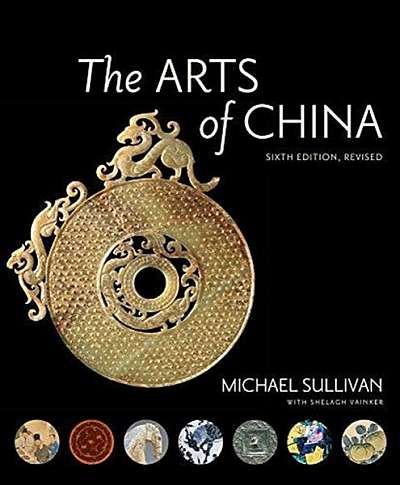 Coperta cărții The Arts of China, Sixth Edition, Revised and Expanded