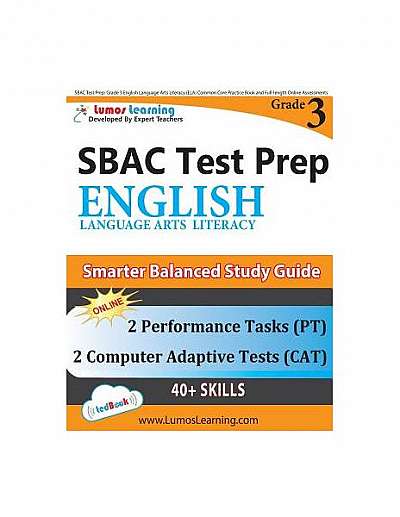 Sbac Test Prep: Grade 3 English Language Arts Literacy (Ela) Common Core Practice Book and Full-Length Online Assessments: Smarter Bal