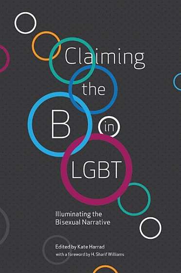 Coperta cărții Claiming the B in Lgbt: Illuminating the Bisexual Narrative