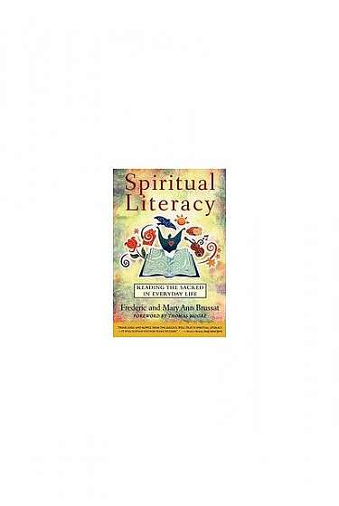 Coperta cărții Spiritual Literacy: Reading the Sacred in Everyday Life