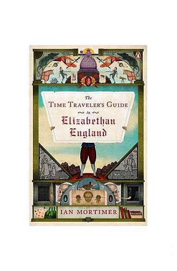 The Time Traveler's Guide to Elizabethan England