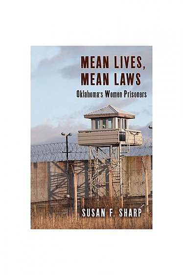Coperta cărții Mean Lives, Mean Laws: Oklahoma's Women Prisoners