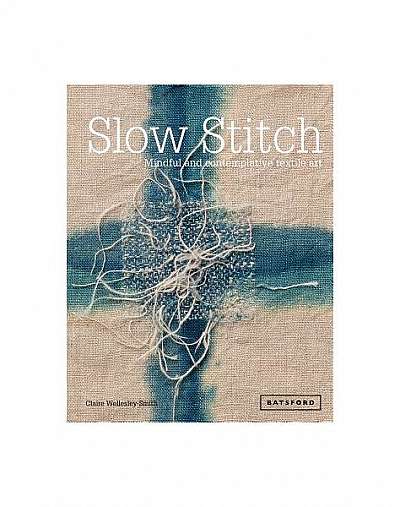 Slow Stitch: Mindful and Contemplative Textile Art