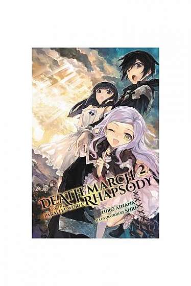 Death March to the Parallel World Rhapsody, Vol. 2 (Light Novel)