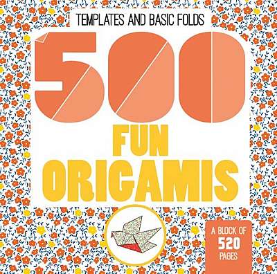 500 Fun Origamis