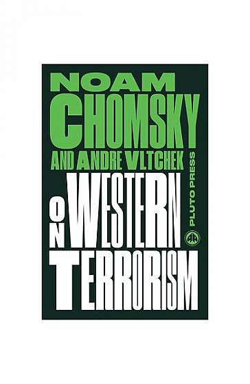 On Western Terrorism - New Edition: From Hiroshima to Drone Warfare