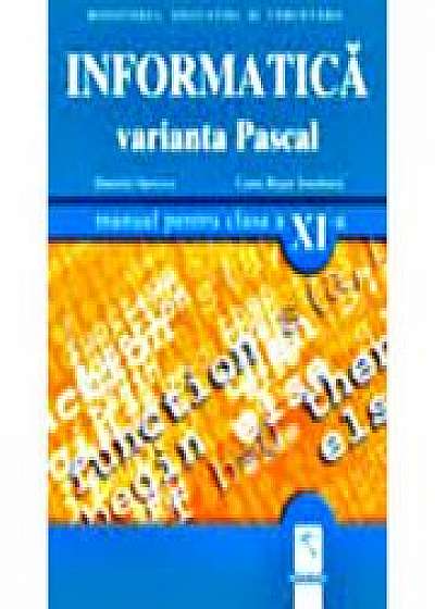 Informatica. Varianta Pascal. Manual pentru clasa XI-a - Daniela Oprescu