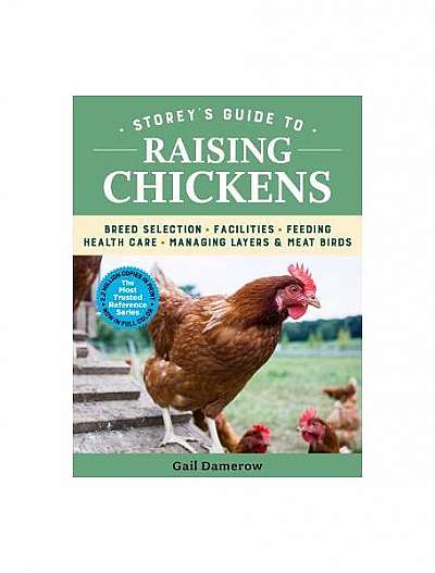 Storey's Guide to Raising Chickens, 4th Edition: Care, Feeding, Facilities