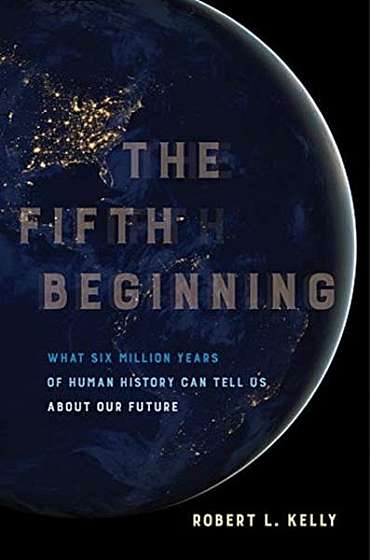 Coperta cărții The Fifth Beginning: What Six Million Years of Human History Can Tell Us about Our Future