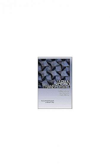 Coperta cărții Japan Transformed Japan Transformed: Political Change and Economic Restructuring Political Change and Economic Restructuring
