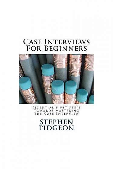 Case Interviews for Beginners