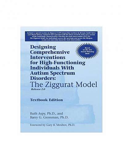 Designing Comprehensive Interventions for High-Functioning Individuals with Autism Spectrum Disorders: The Ziggurat Model