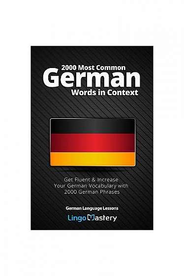 Coperta cărții 2000 Most Common German Words in Context: Get Fluent & Increase Your German Vocabulary with 2000 German Phrases