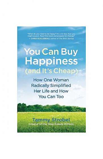 Coperta cărții You Can Buy Happiness (and It's Cheap): How One Woman Radically Simplified Her Life and How You Can Too
