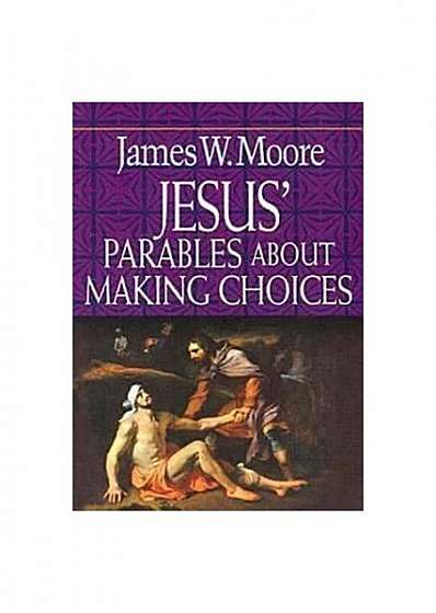 Coperta cărții Jesus' Parables about Making Choices
