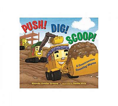 Push! Dig! Scoop!: A Construction Counting Rhyme