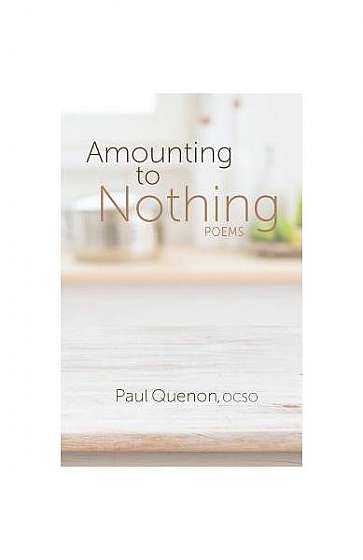 Amounting to Nothing: Poems