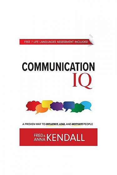 Coperta cărții Communication I.Q.: A Proven Way to Influence, Lead, and Motivate People