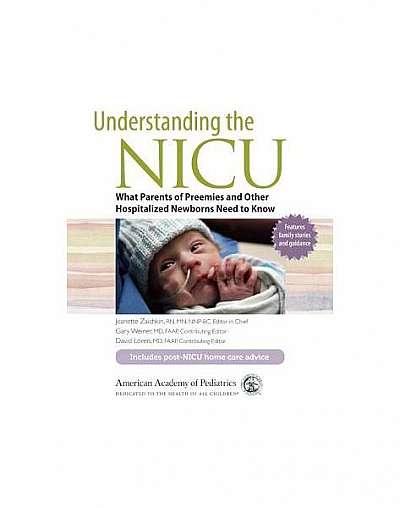 Understanding the NICU: What Parents of Preemies and Other Hospitalized Newborns Need to Know