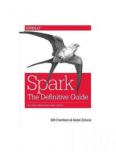 Spark: The Definitive Guide: Big Data Processing Made Simple