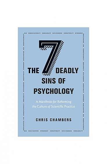 The Seven Deadly Sins of Psychology: A Manifesto for Reforming the Culture of Scientific Practice