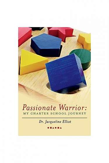 Coperta cărții Passionate Warrior: My Charter School Journey