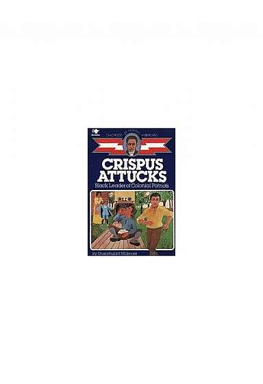 Coperta cărții Crispus Attucks: Black Leader of Colonial Patriots