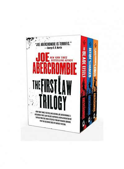 The First Law Trilogy: The Blade Itself, Before They Are Hanged, Last Argument of Kings