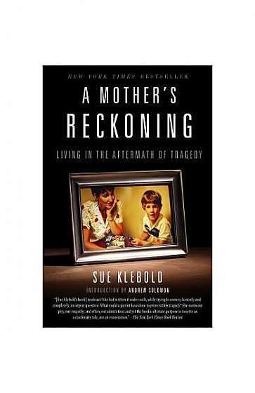 A Mother's Reckoning: Living in the Aftermath of Tragedy