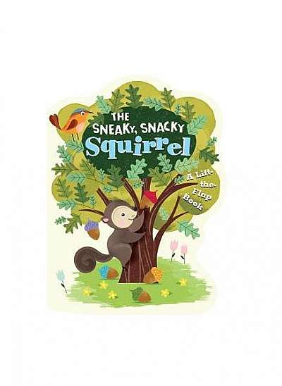 Coperta cărții The Sneaky, Snacky Squirrel