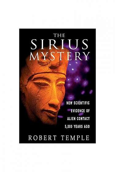 Coperta cărții The Sirius Mystery: New Scientific Evidence of Alien Contact 5,000 Years Ago
