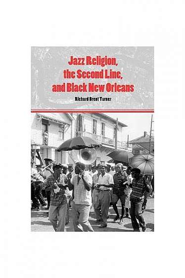 Coperta cărții Jazz Religion, the Second Line, and Black New Orleans