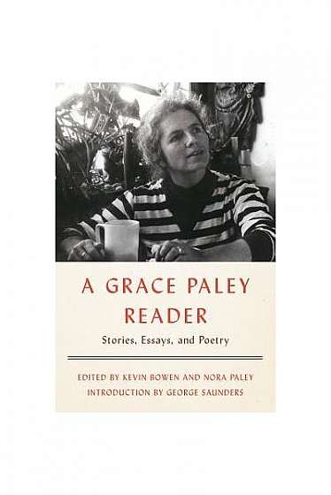 A Grace Paley Reader: Stories, Essays, and Poetry