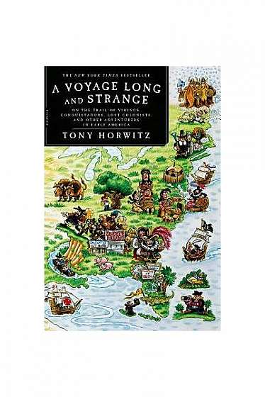 A Voyage Long and Strange: On the Trail of Vikings, Conquistadors, Lost Colonists, and Other Adventurers in Early America