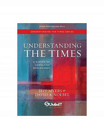 Understanding the Times: A Survey of Competing Worldviews