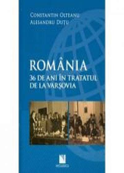 Romania. 36 de ani în Tratatul de la Varsovia (Constantin Olteanu)
