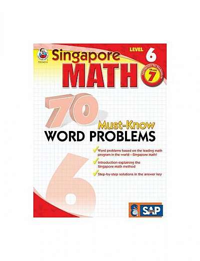 Singapore Math 70 Must-Know Word Problems Level 6, Grade 7